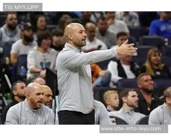 篮网主帅点评球队表现前18分钟有竞争力后30分钟完全失利